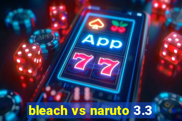 bleach vs naruto 3.3